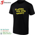 So where’s your sister tonight shirt