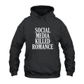 Social Media Killed Romance Hoodie