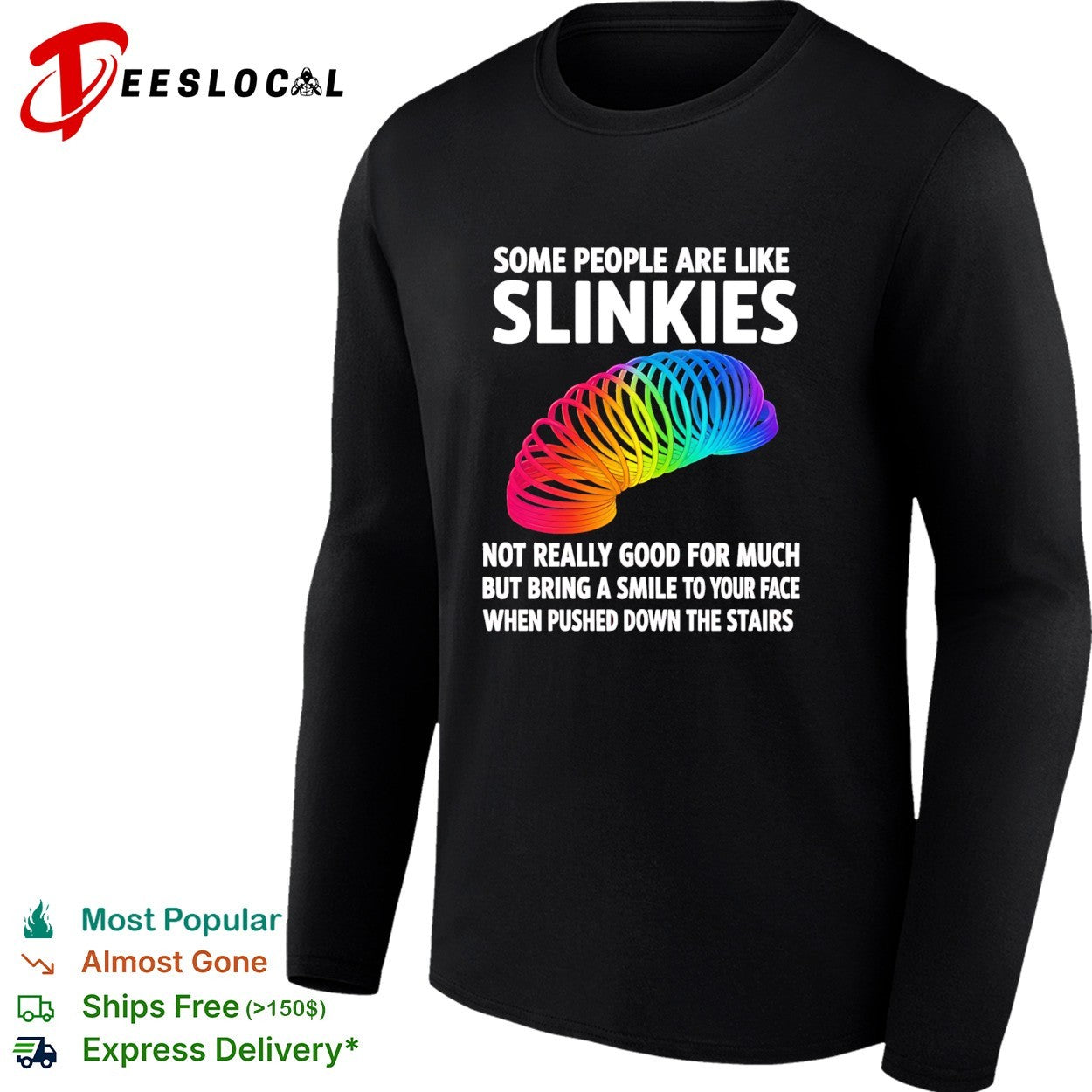 Some people are like slinkies not really good for much but bring a smile to your face vintage shirt