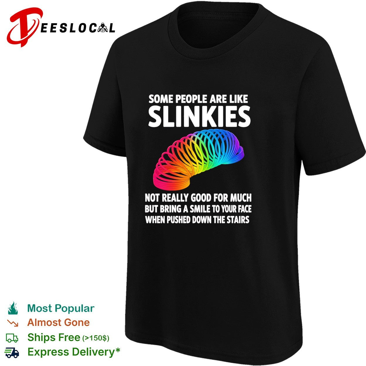Some people are like slinkies not really good for much but bring a smile to your face vintage shirt