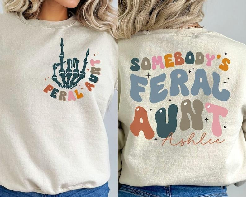 Somebody's Feral Aunt Sweatshirt, Personalized Name Promoted To Cool Aunt Shirt, Auntie Christmas Aunts Gift, Aunt...