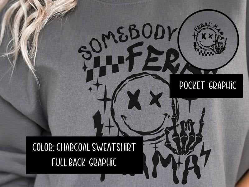 Somebody's Feral Mama Sweatshirt and Women's Tops T-Shirts, Hoodie | CiraTrend.com