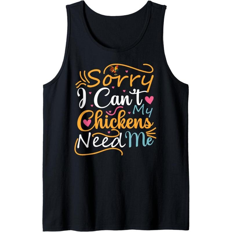 Sorry I Can't My Chickens Need Me Funny Farmer Girl Women Tank Top MADE IN USA T-Shirts, Hoodie, Sweatshirt | CiraTrend.com