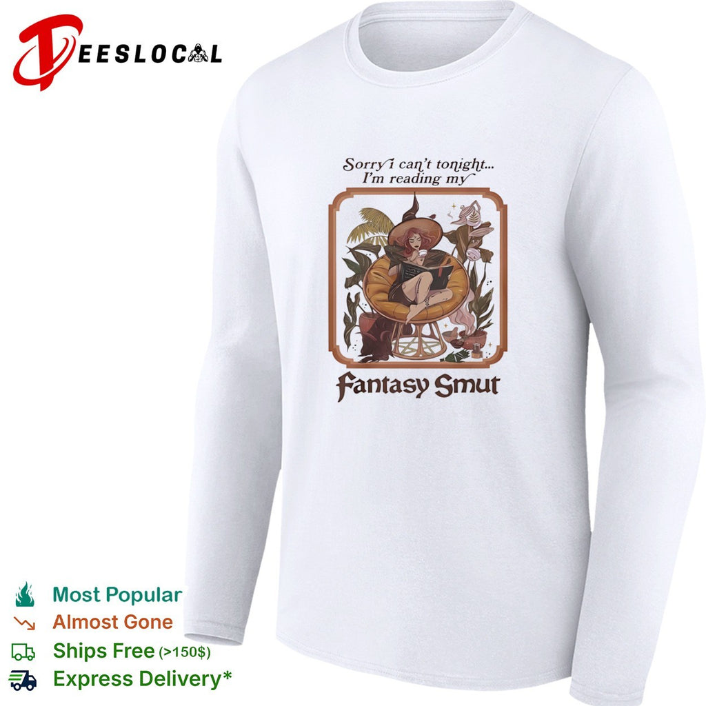 Sorry I can’t tonight I’m reading my fantasy smut shirt