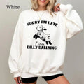 Sorry I'm Late I Was Dilly Dallying Sweatshirt, Cute Baby Lamb Sheep Shirt, Funny Graphic Tee, Cozy and Trendy Gift Idea...