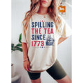 Spilling The Tea Since 1773 T-Shirt, Funny 4th of July, Women's Fourth of July Gift, Independence Day T-Shirt, Patriotic...