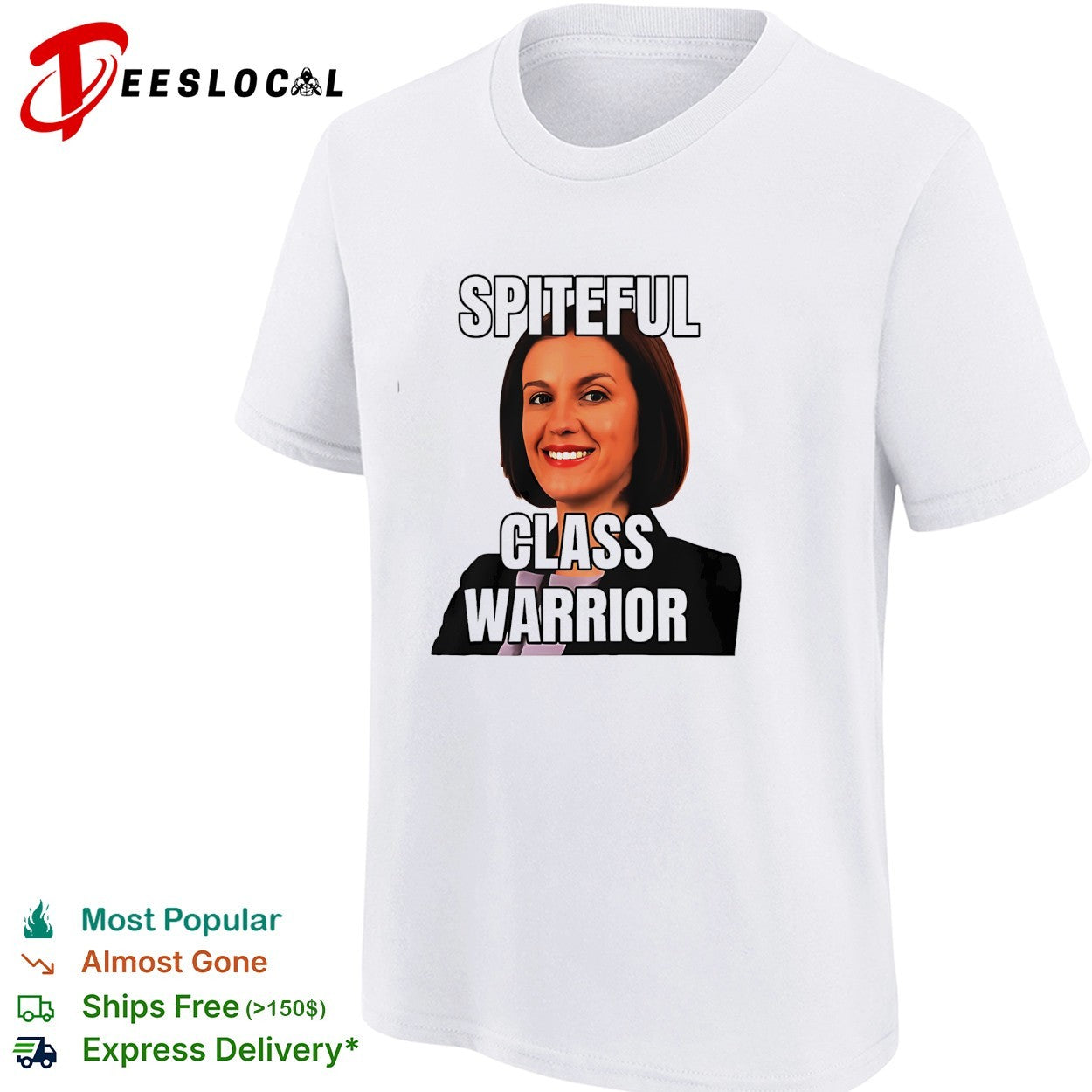 Spiteful class warrior political humor shirt