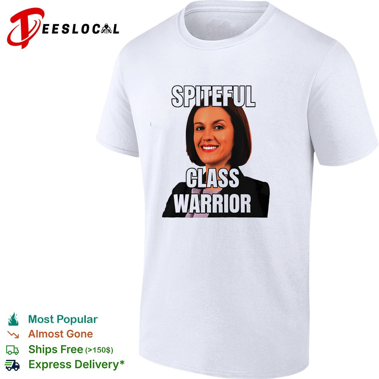Spiteful class warrior political humor shirt