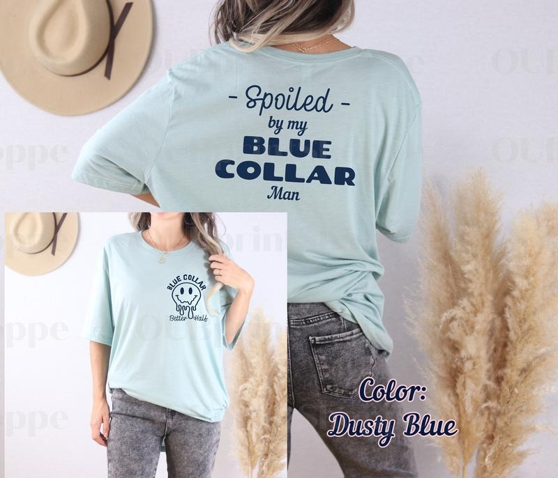 Spoiled By My Blue Collar Man Tshirt Blue Collar Shirt With Dtf Image For Best Quality Marriage Tshirt Couples Tshirt...