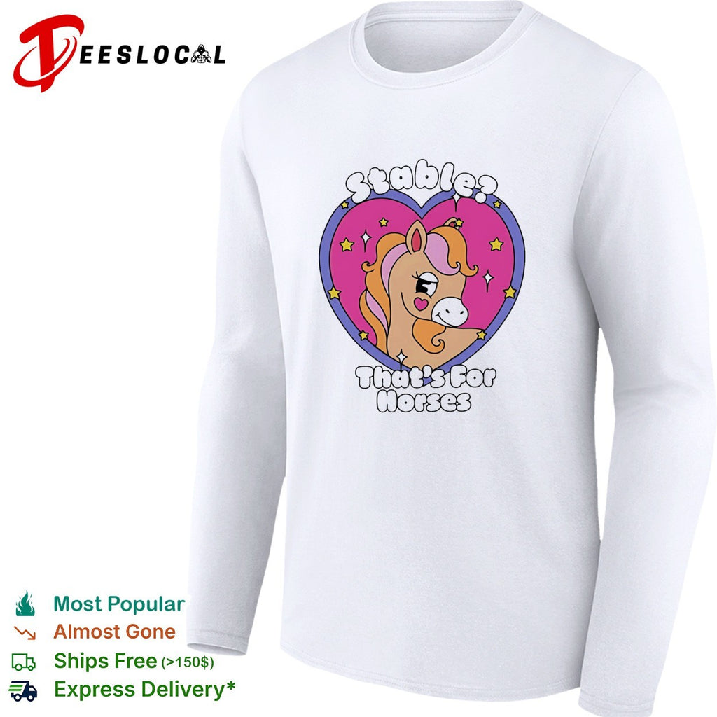 Stable That’s for Horses horse pun funny animal shirt