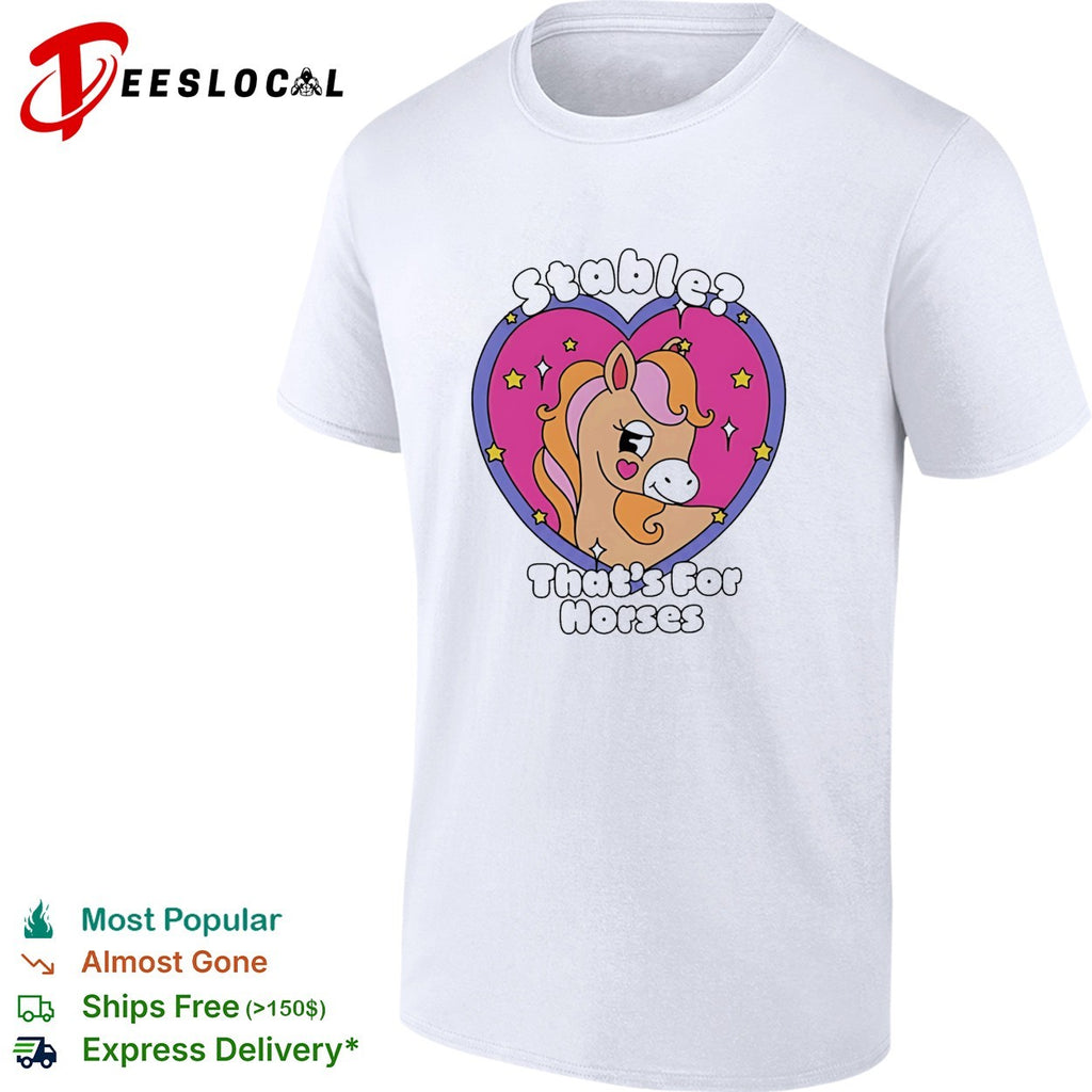 Stable That’s for Horses horse pun funny animal shirt