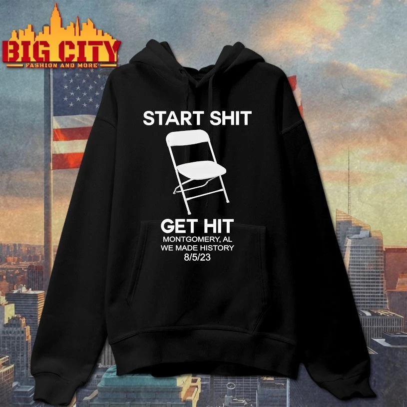 Start Shit Chair Get Hit Montgomery AL We Made History shirt