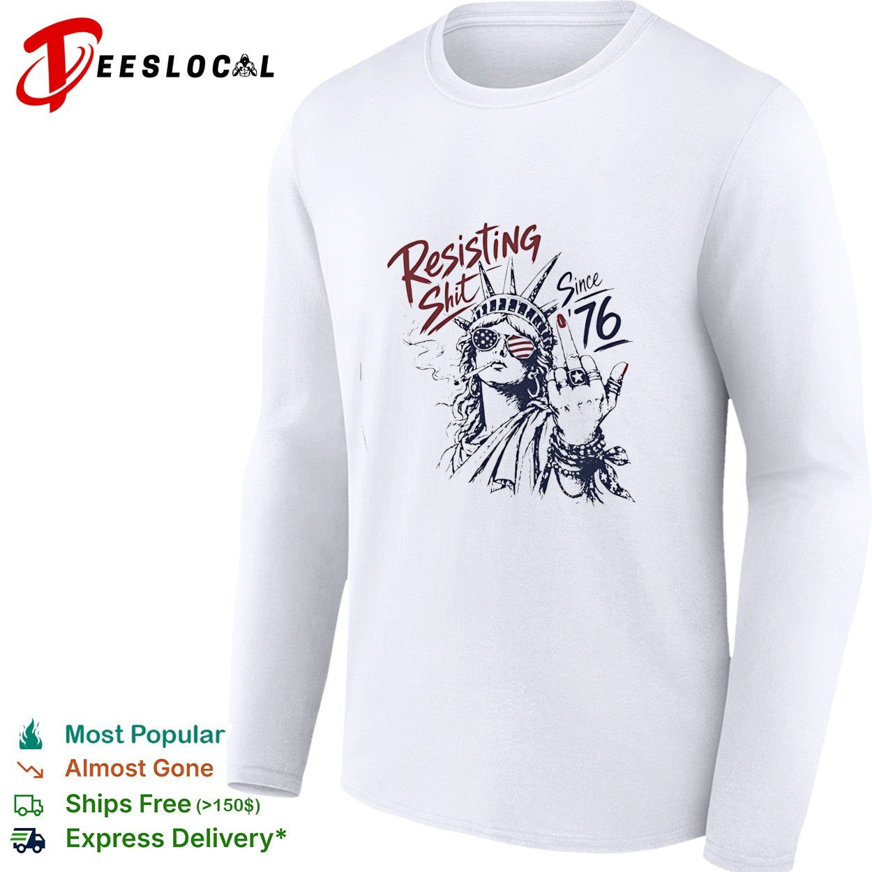 Statue of Liberty middle fingher Resisting Shit Since 76 American Patriotism rebel shirt