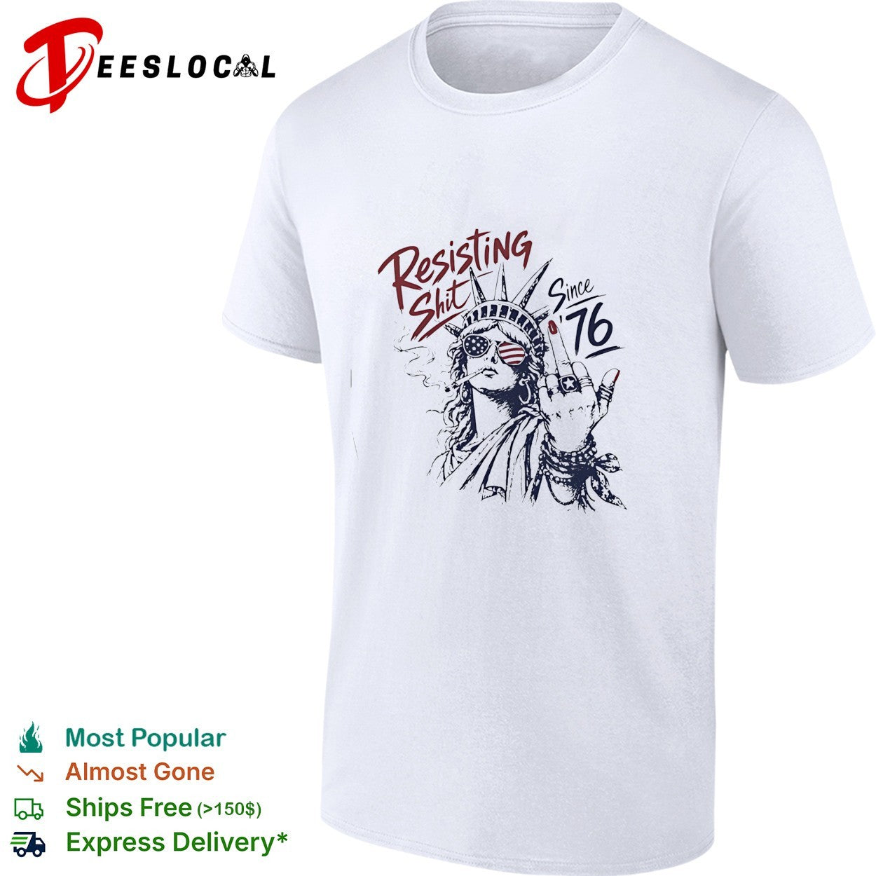Statue of Liberty middle fingher Resisting Shit Since 76 American Patriotism rebel shirt