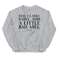 Stay Classy, Sassy, And A Little Bad Assy Graphic Crewneck Sweatshirt T-Shirts, Hoodie | CiraTrend.com