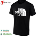 Stay Sober The Sober Life parody shirt