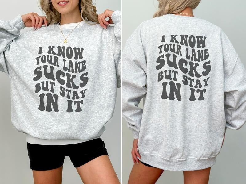 Stay in Your Lane Sweatshirt T-Shirts, Hoodie | CiraTrend.com