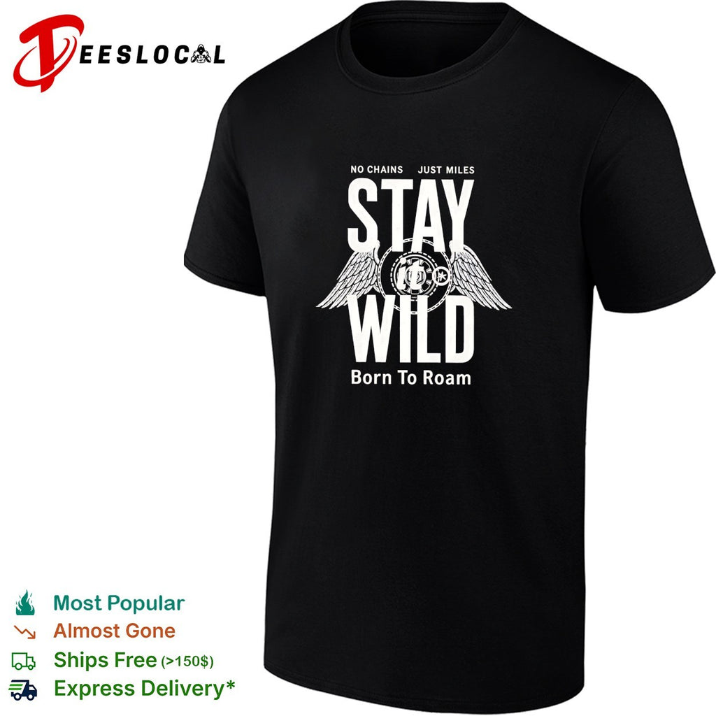 Stay wild born to roam motorcycle wings shirt