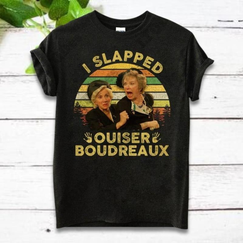 Steel Magnolias Shirt, I Slapped Ouiser Boudreaux Vintage Unisex T shirt, TV Movie Shirt, Vintage Movie Shirt Hoodie,...