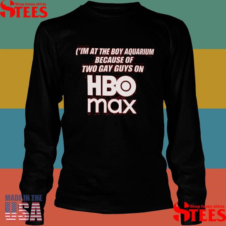 Stella Chuu I’m At The Boy Aquarium Because Of Two Gay Guys On Hbo Max Shirt
