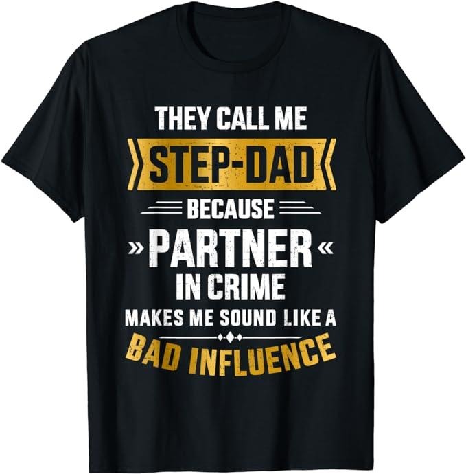 Stepdad T Shirt, Gifts For Stepdad, Call Me Stepdad Partner In Crime For Father's Day T-Shirt Menswear, Father's Day...