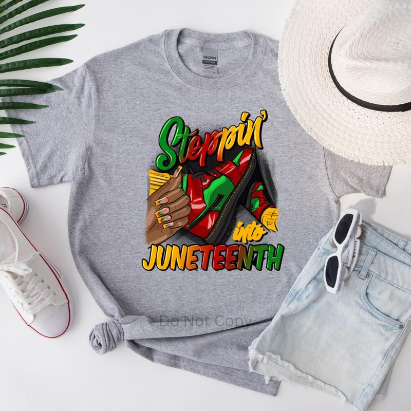 Steppin Into Juneteenth DTF Transfer T-Shirts, Hoodie, Sweatshirt | CiraTrend.com