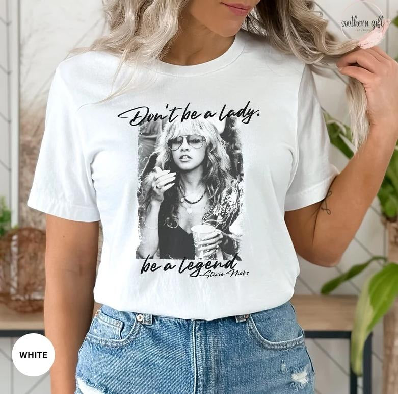Stev Nic Don't Be a Lady Be a Legend Shirt Unisex Hoodie, Sweatshirt | CiraTrend.com