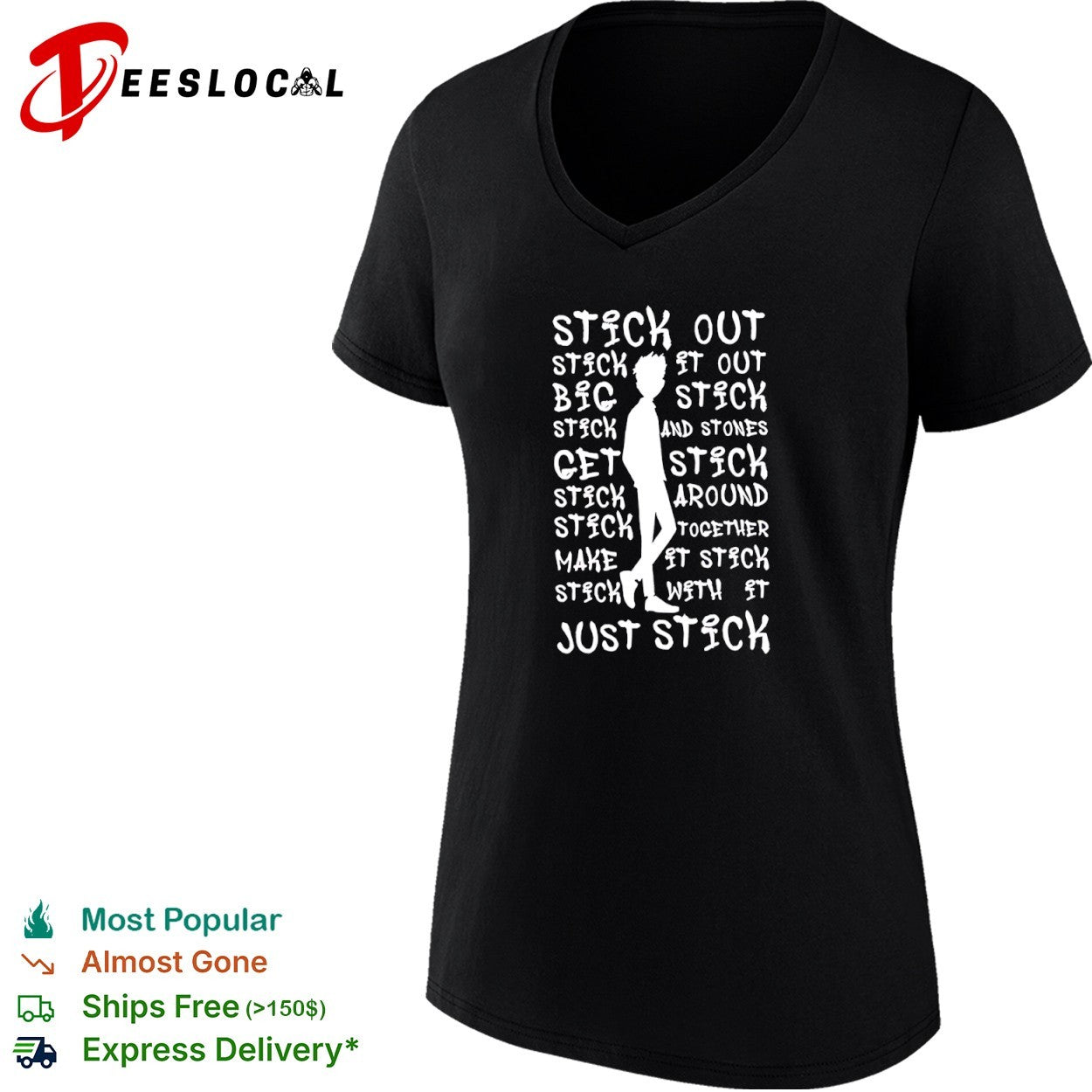Stick out it out big stick and stones get stick around together make it stick shirt