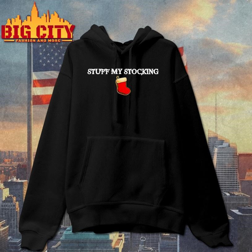 Stuff My Stocking Shirt