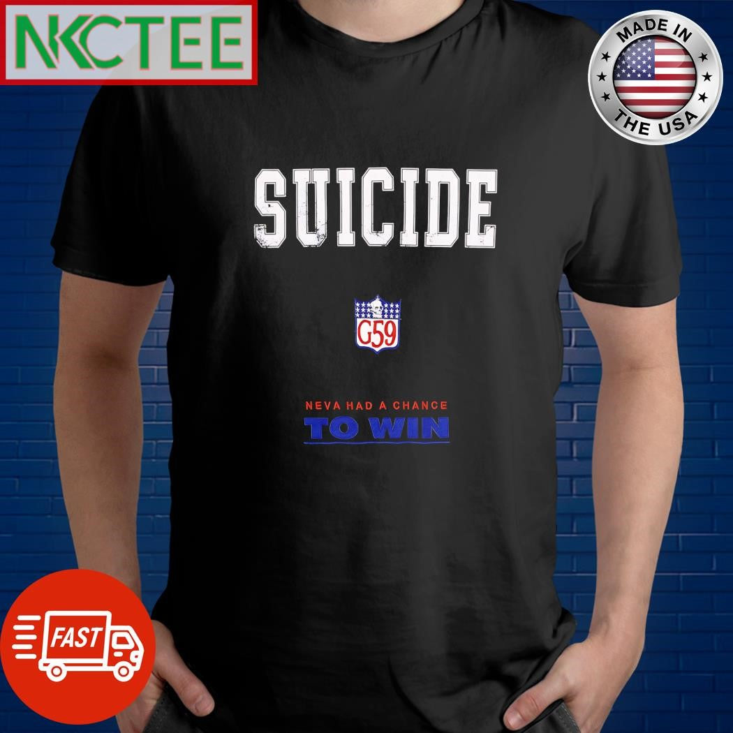 Suicideboys neva had a chance to win shirt