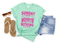 Sunday is Do Nothing Top (T-Shirt, Sweatshirt, & Hoodie) | CiraTrend.com