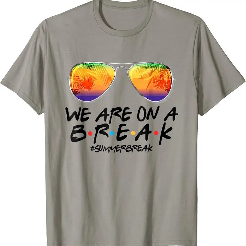 Sunglasses We Are On A Break Teacher Summer Break T-Shirt Hoodie, Sweatshirt | CiraTrend.com