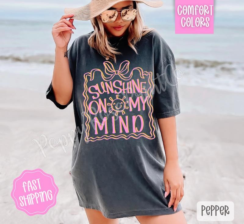 Sunshine On My Mind Comfort Colors Tshirt, Cute Summer Tee, Girly Beach Shirt Hoodie, Sweatshirt | CiraTrend.com