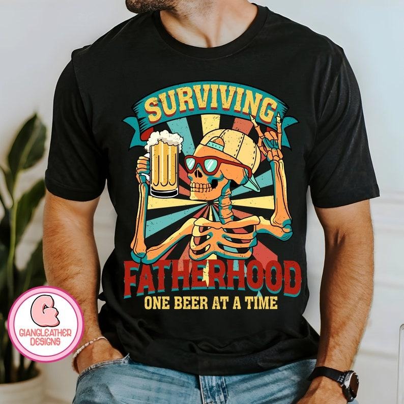 Surviving fatherhood one beer at a time shirt,dad bod shirt,fatherhood shirt,funny skeleton dad shirt,best dad ever...