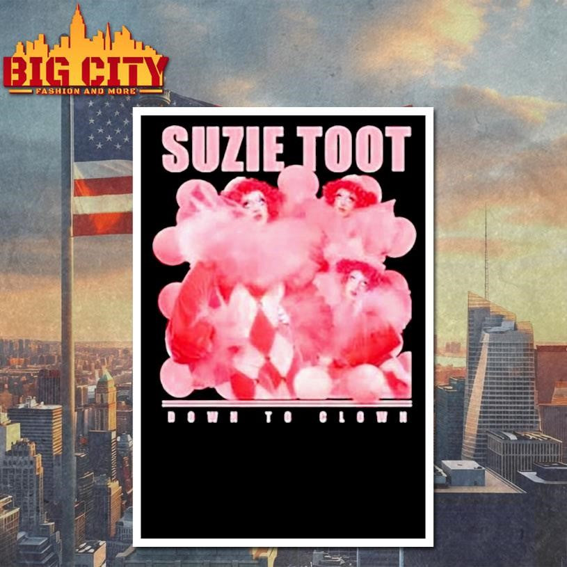 Suzie Toot Down To Clown Shirt