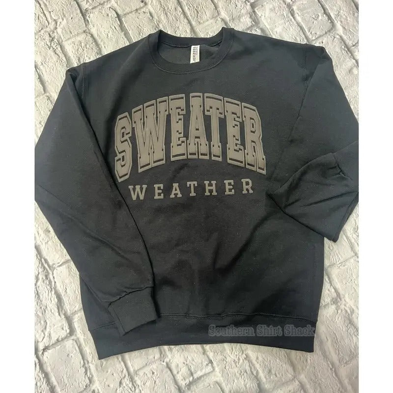 Sweater Weather Puff Sweatshirt| Black on Black Sweatshirt| Puff Sweatshirt T-Shirts, Hoodie | CiraTrend.com