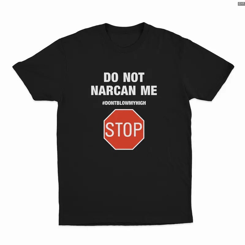 Do Not Narcan Me Tshirt/Hoodie/Sweatshirt, Retro Crewneck, Gift For Lovers, Cotton, Trendy Womenswear Top