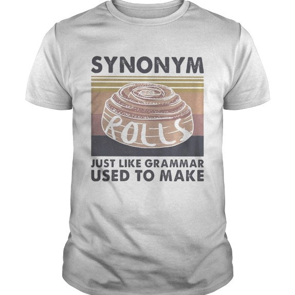 Synonym Rolls Just Like Grammar Used To Make Shirt