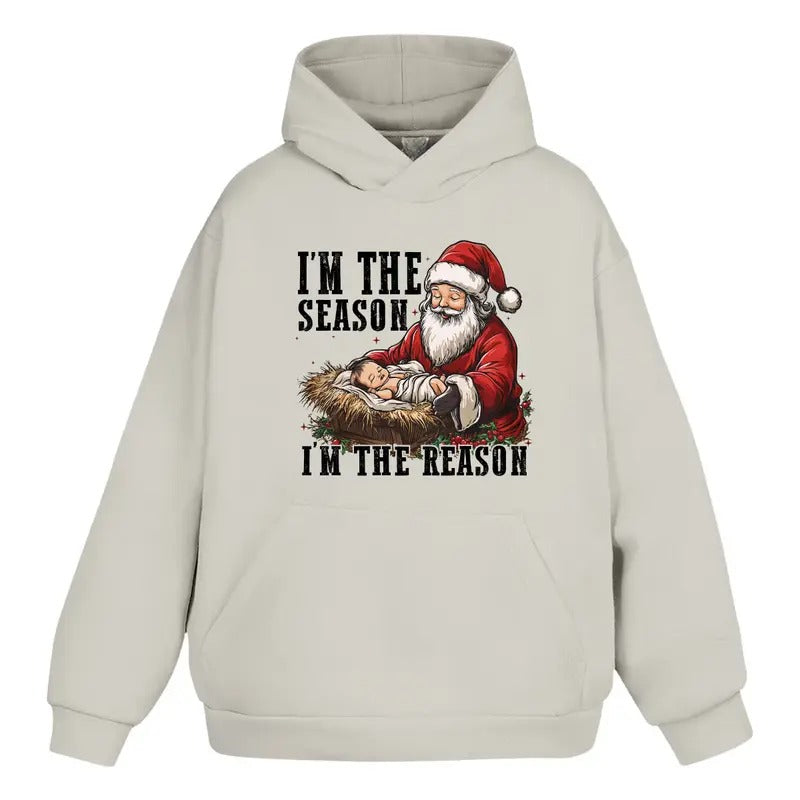I'm The Reason For The Season Hoodie/Sweatshirt/T-Shirt, For Men, For Women