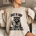 Just A Dad Who Always Came Back With The Milk Crewneck Sweatshirt/T-Shirt, For Men, For Women, Unisex Style, 100% Cotton,...