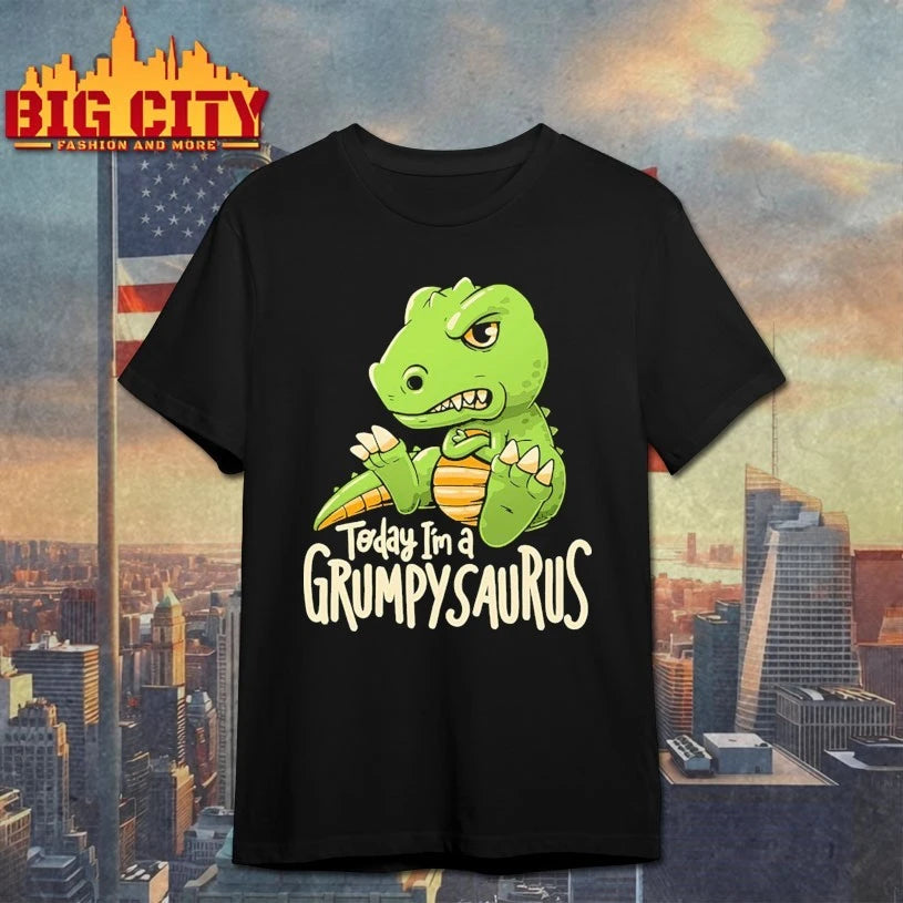 T-rex today i’m a Grumpysaurus shirt