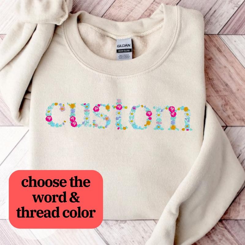 Custom Floral Word Embroidered Sweatshirt/T-shirt- Personalized Blossom Apparel