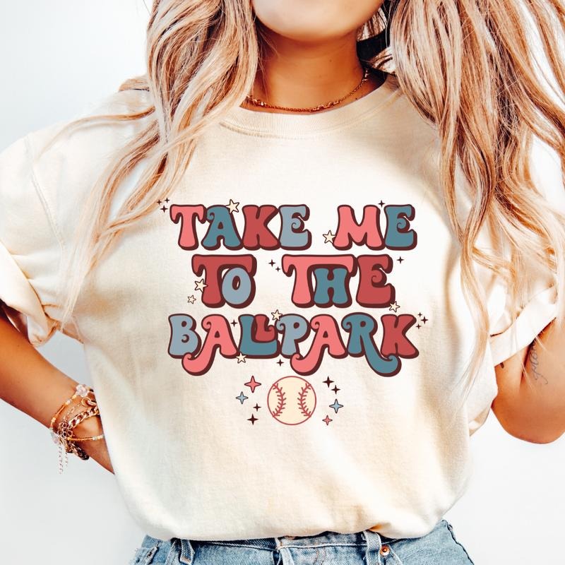 TAKE ME TO THE BALLPARK, BASEBALL SHIRT, COMFORT COLORS CASUAL COTTON T-SHIRT FOR MOMS Fabric Top Womenswear Garment...