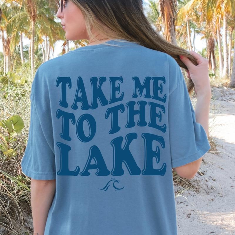 TAKE ME TO THE LAKE T-SHIRT, OVERSIZED LAKE SHIRT, SUMMER T-SHIRT, COTTON CASUAL SUMMER SHIRT Comfort Fabric Top...