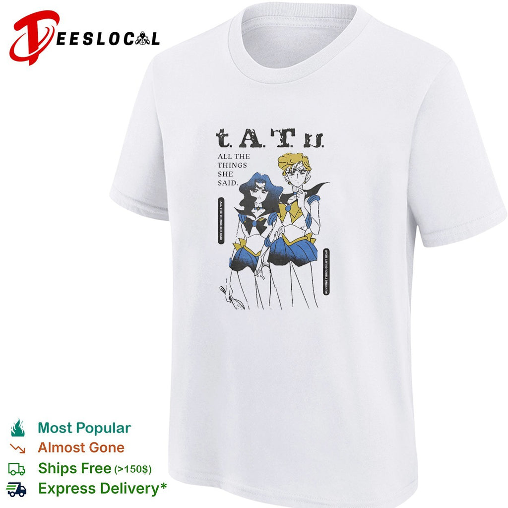 TATU all the things she said Sailor Moon shirt