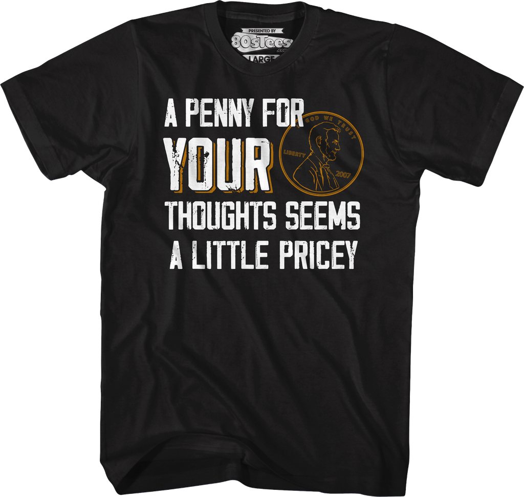 A Penny For Your Thoughts Seems A Little Pricey T-Shirt Hoodie, Sweatshirt | CiraTrend.com (Image 4)