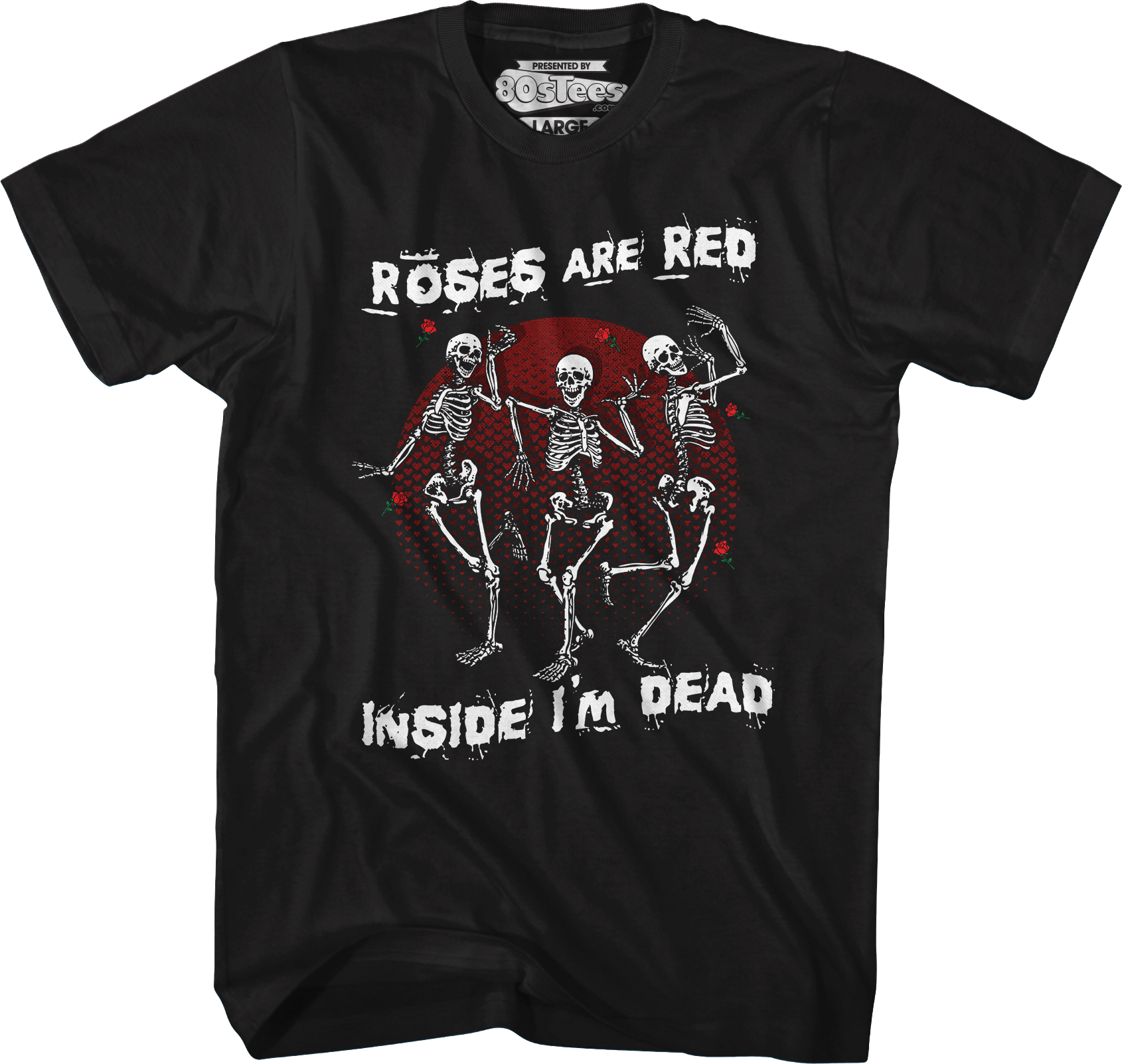 Roses Are Red Inside I'M Dead T-Shirts, Hoodie, Sweatshirt