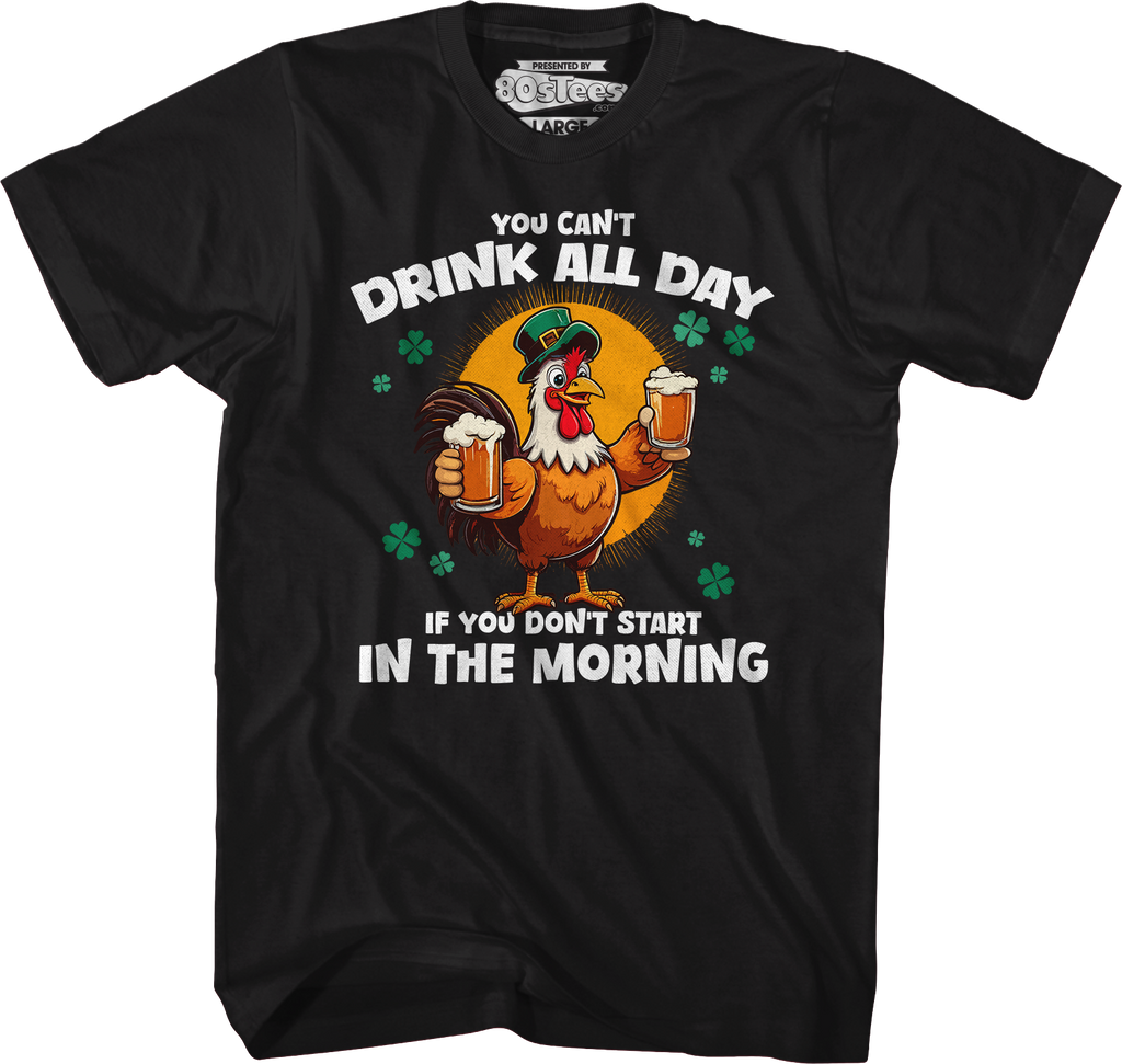 You Can't Drink All Day If You Don't Start In The Morning T-Shirt Hoodie, Sweatshirt | CiraTrend.com (Image 5)