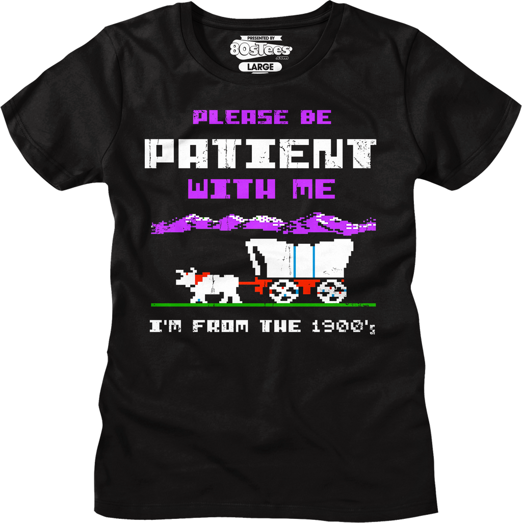 Womens Please Be Patient With Me I'm From The 1900's Shirt Hoodie, Sweatshirt | CiraTrend.com (Image 5)