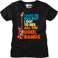 I May Be Old But I Got See All Cool Bands Shirt T-Shirts, Hoodie, Sweatshirt